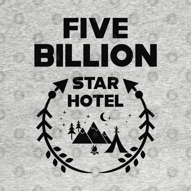 Camping - Five Billion Star Hotel by KC Happy Shop